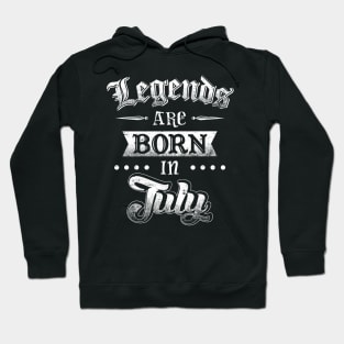 Legends are born in July Hoodie